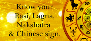 Know Your Rashi Lagna, Nakshatara and Chinese Sign